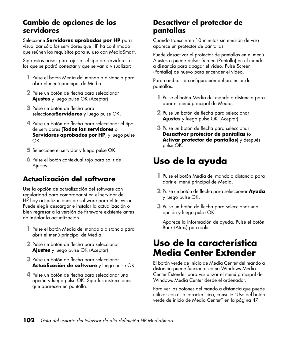 Cambio de opciones de los servidores, Actualización del software, Desactivar el protector de pantallas | Uso de la ayuda, Uso de la característica media center extender | HP 1080p User Manual | Page 395 / 426