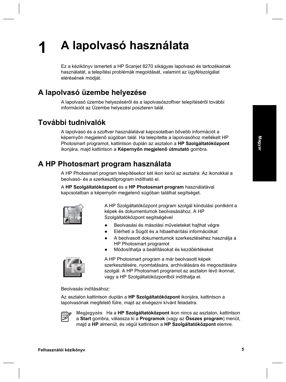 A lapolvasó használata, A lapolvasó üzembe helyezése, További tudnivalók | A hp photosmart program használata | HP Scanjet 8270 User Manual | Page 169 / 332