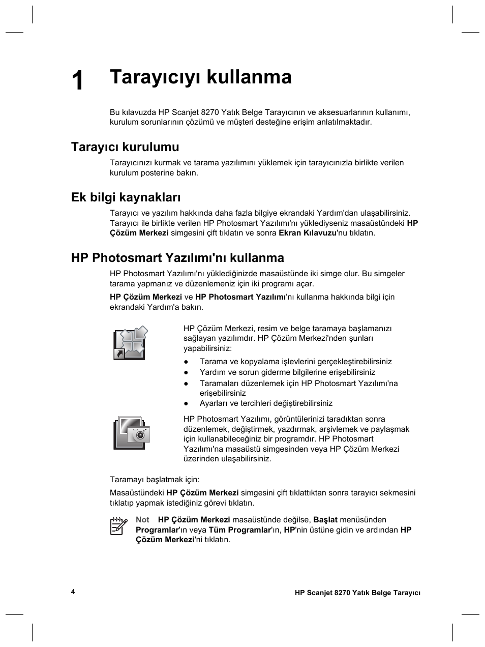Tarayıcıyı kullanma, Tarayıcı kurulumu, Ek bilgi kaynakları | Hp photosmart yazılımı'nı kullanma | HP Scanjet 8270 User Manual | Page 70 / 332