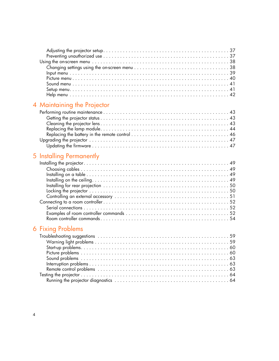 Using the on-screen menu 38, Performing routine maintenance 43, Upgrading the projector 47 | Installing the projector 49, Connecting to a room controller 52, Troubleshooting suggestions 59, Testing the projector 64, 4 maintaining the projector, 5 installing permanently, 6 fixing problems | HP vp6300 User Manual | Page 4 / 75