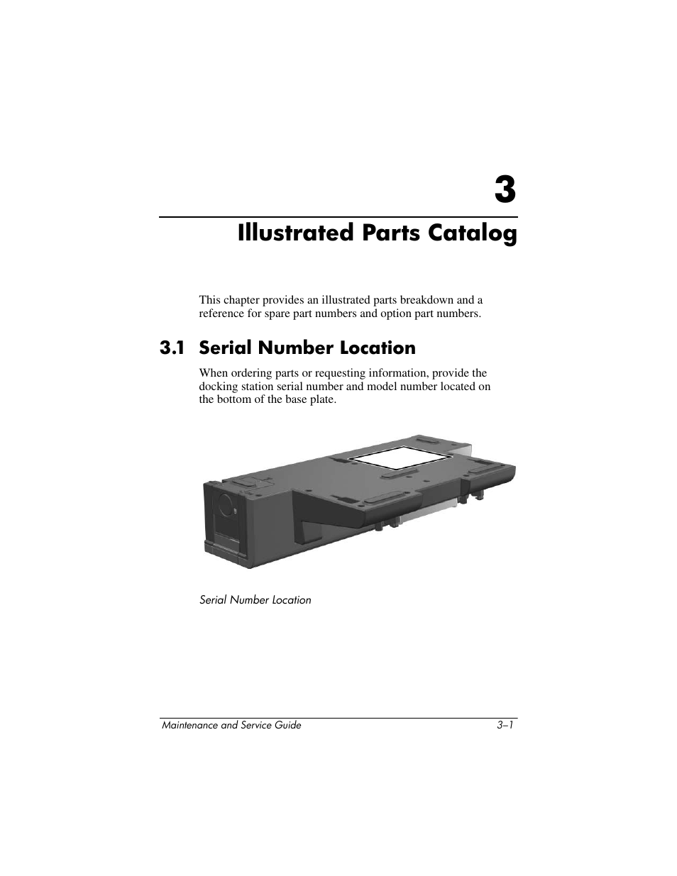 Illustrated parts catalog, 1 serial number location, 3 illustrated parts catalog | 1 serial number location –1, Refer to, Chapter 3, “illustrated parts catalog | HP Laptop Docking Station User Manual | Page 29 / 70