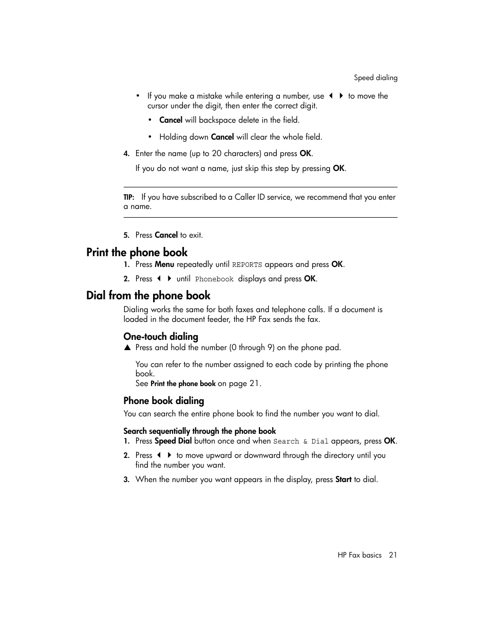 Print the phone book, Dial from the phone book, One-touch dialing | Phone book dialing, Search sequentially through the phone book, For more information, see, For more information, see phone book dialing on, For more information, see one-touch | HP 600 User Manual | Page 29 / 86
