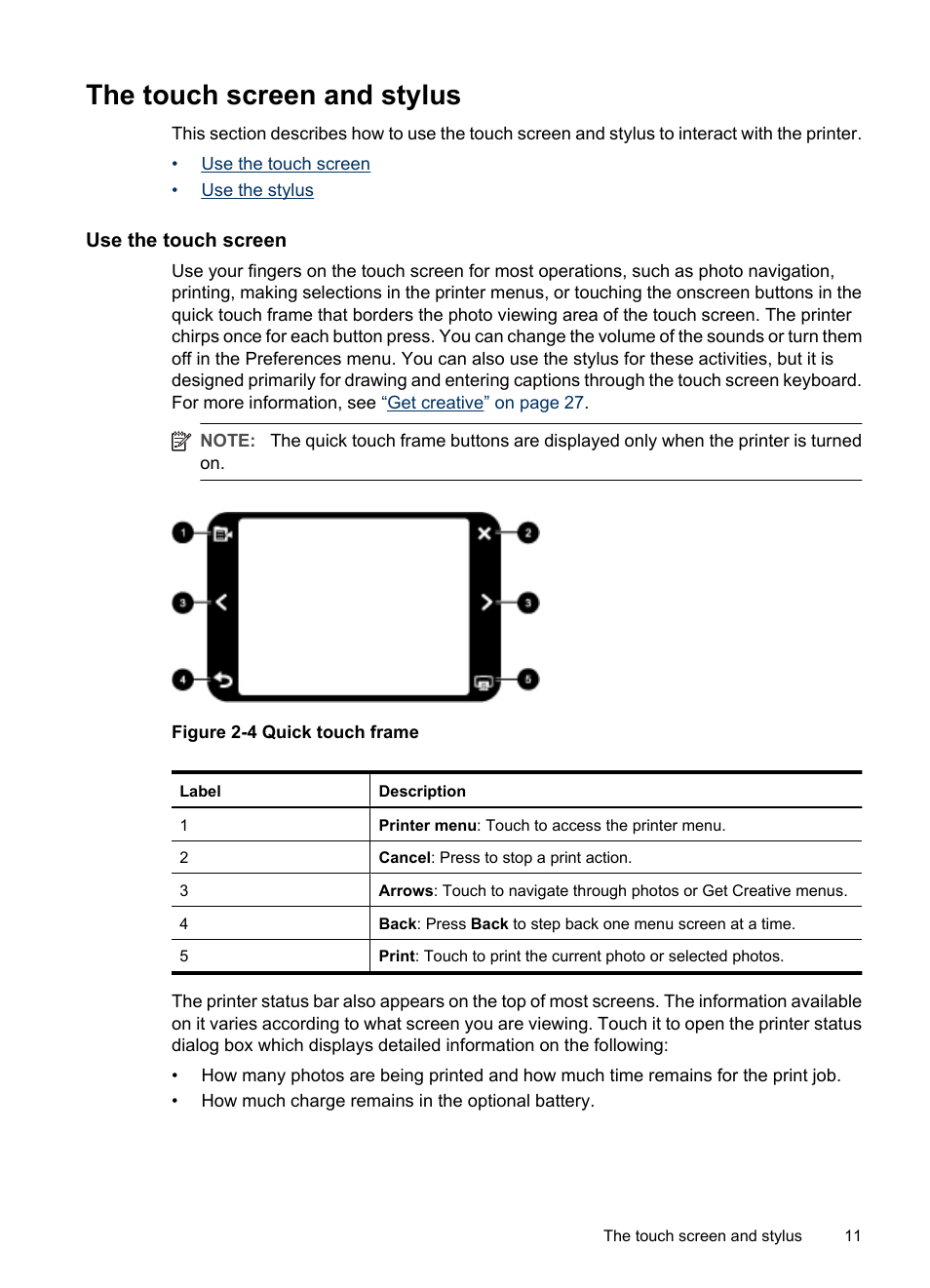 The touch screen and stylus, Use the touch screen, Use the touch screen use the stylus | HP PhotoSmart A620 Series User Manual | Page 12 / 88