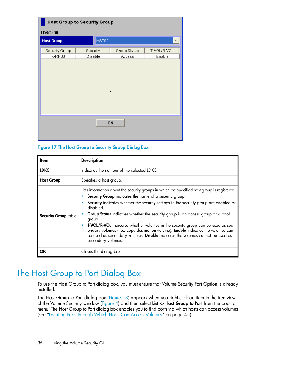 The host group to port dialog box, The host group to security group dialog box, Figure 17 | HP STORAGEWORKS XP24000 User Manual | Page 36 / 76