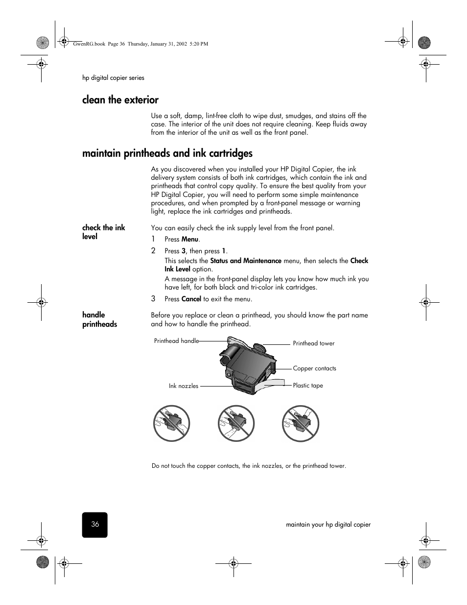 Clean the exterior, Maintain printheads and ink cartridges, Check the ink level | Handle printheads | HP 610 User Manual | Page 42 / 102