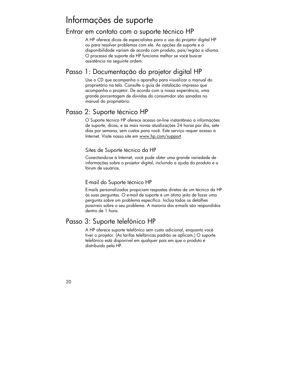 Informações de suporte, Entrar em contato com o suporte técnico hp, Passo 1: documentação do projetor digital hp | Passo 2: suporte técnico hp, Passo 3: suporte telefônico hp | HP 4752 User Manual | Page 20 / 38