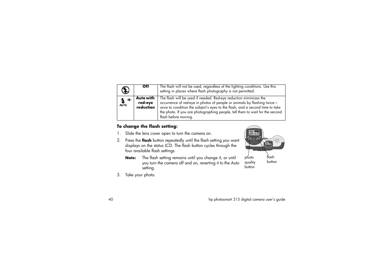 To change the flash setting, Slide the lens cover open to turn the camera on, Take your photo | HP 315 User Manual | Page 40 / 112