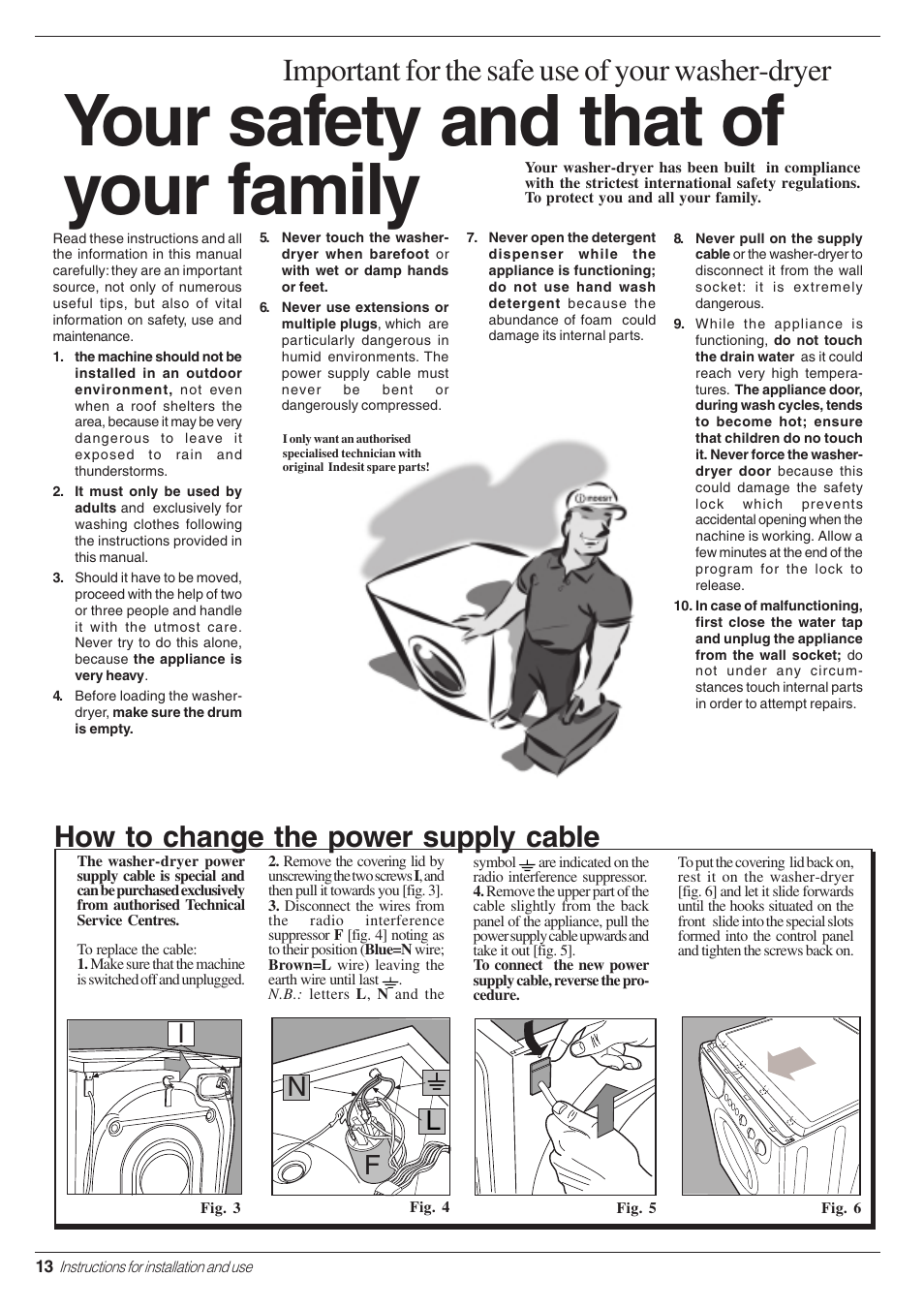 Your safety and that of your family, Important for the safe use of your washer-dryer, How to change the power supply cable | Indesit WD 84 T User Manual | Page 16 / 80