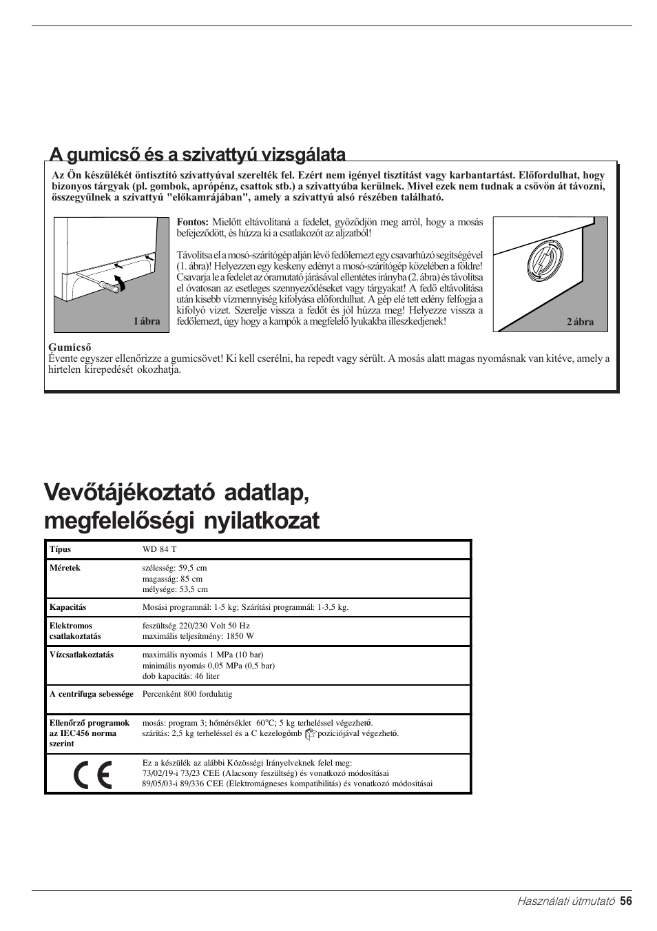 Vevõtájékoztató adatlap, megfelelõségi nyilatkozat, A gumicsõ és a szivattyú vizsgálata | Indesit WD 84 T User Manual | Page 59 / 80