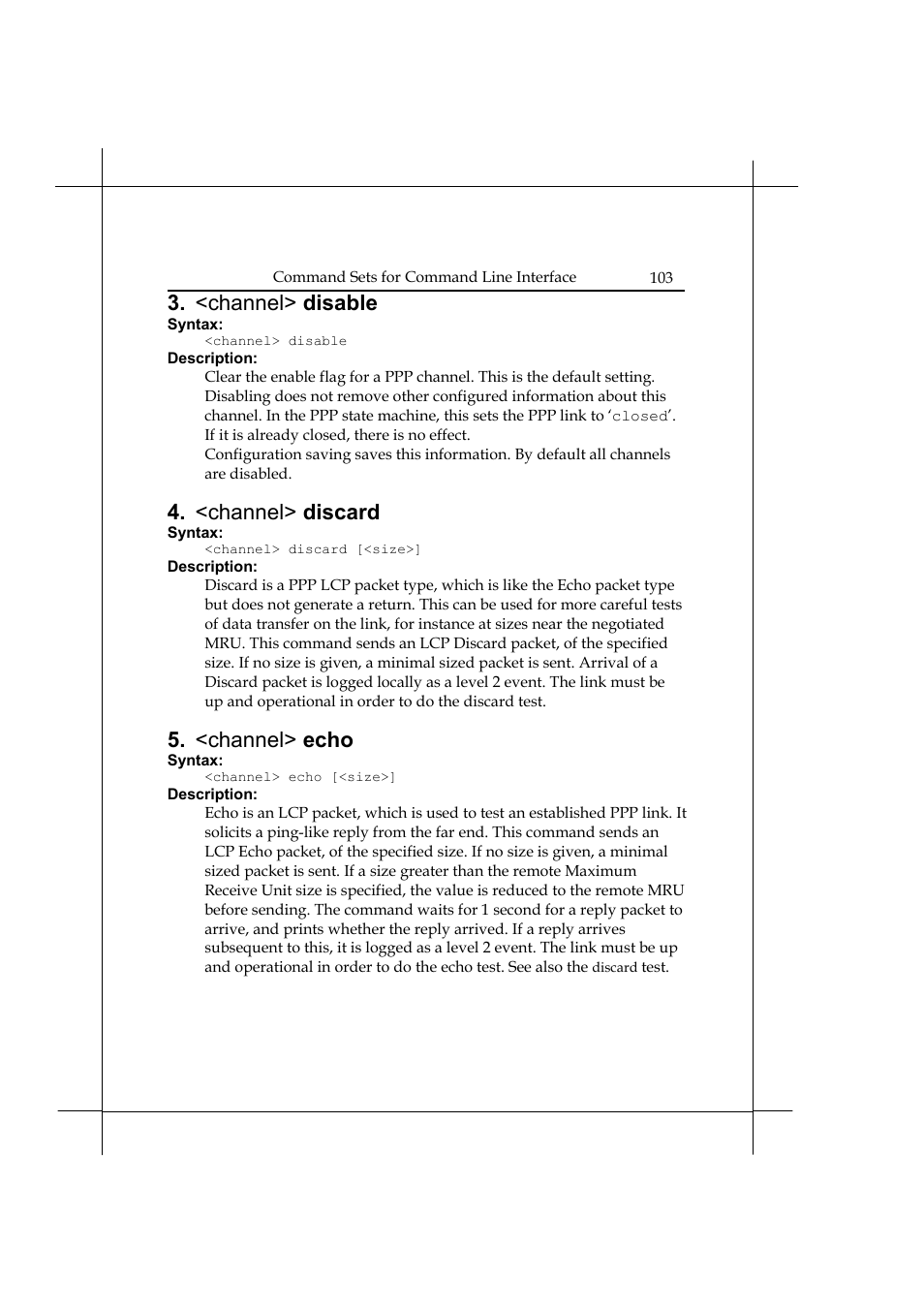 <channel> disable, <channel> discard, <channel> echo | Heritage Kayaks Heritage Series User Manual | Page 108 / 164