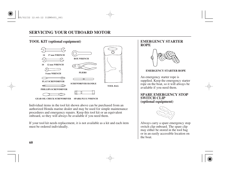 Tool kit (optional), Emergency starter rope, Spare emergency stop switch clip (optional) | Servicing your outboard motor | HONDA Outboard Motor BF115A User Manual | Page 62 / 130