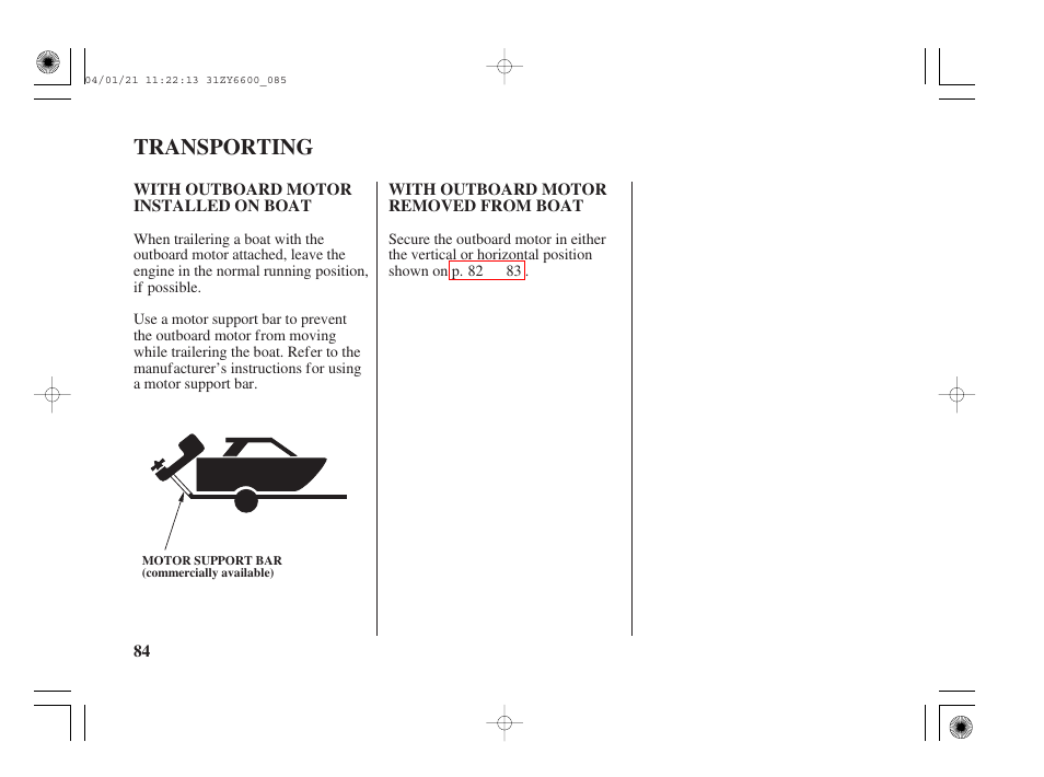 Transporting, With outboard motor installed on boat, With outboard motor removed from boat | HONDA Outboard Motor BF135A User Manual | Page 86 / 118