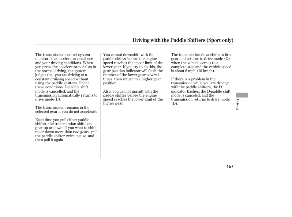 Driving with the paddle shifters (sport only) | HONDA Accord xl 2007 Fit User Manual | Page 161 / 262