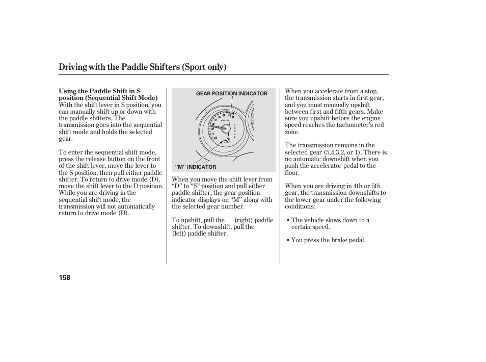 Driving with the paddle shifters (sport only) | HONDA Accord xl 2007 Fit User Manual | Page 162 / 262