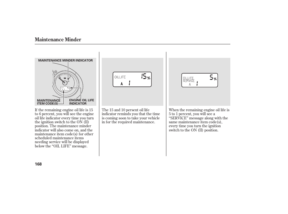 Maintenance minder | HONDA Accord xl 2007 Fit User Manual | Page 172 / 262
