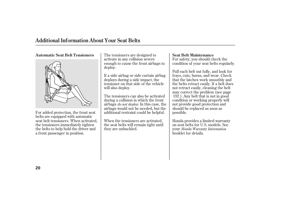 Additional information about your seat belts | HONDA Accord xl 2007 Fit User Manual | Page 24 / 262