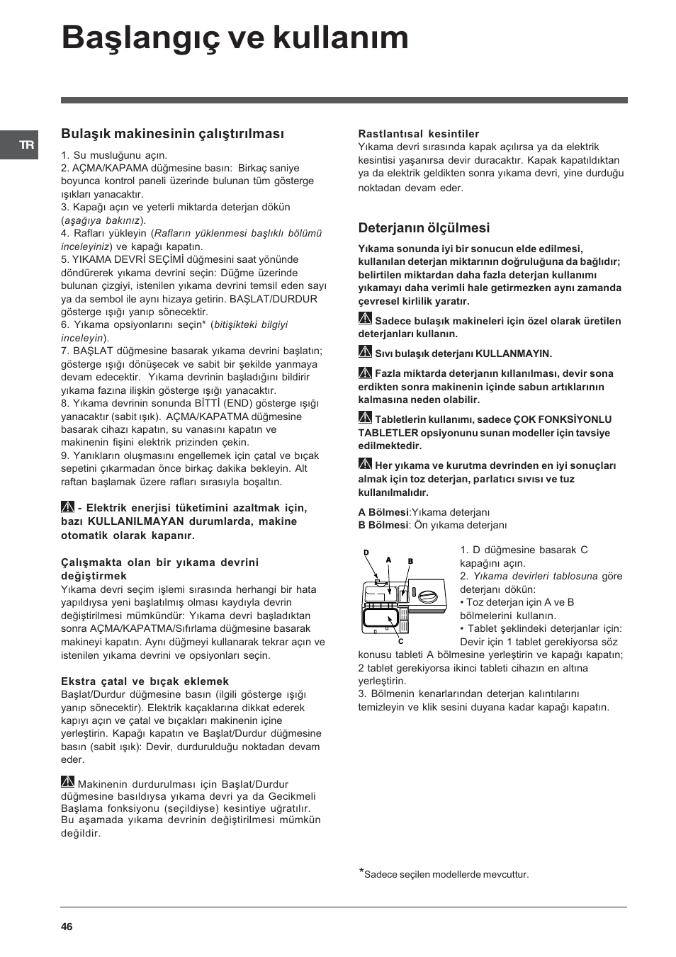 Baþlangýç ve kullaným, Bulaþýk makinesinin çalýþtýrýlmasý, Deterjanýn ölçülmesi | Indesit DFP 2727 User Manual | Page 46 / 52