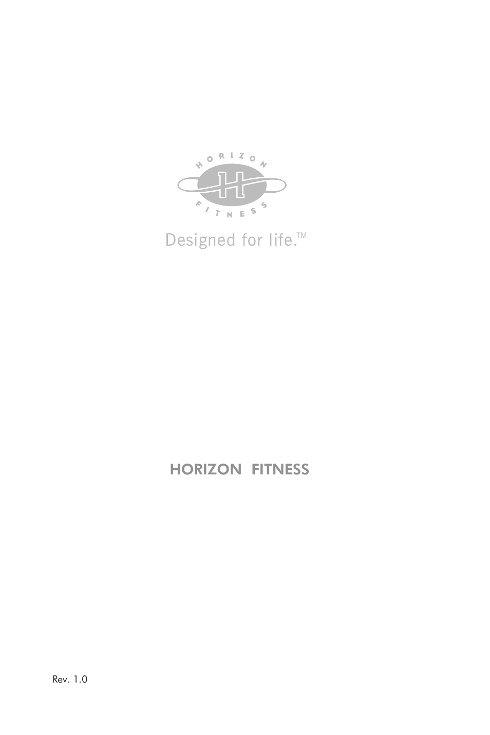 Designed for life, Horizon fitness | Horizon Fitness ELITE 5.1T HRC Entertainment User Manual | Page 44 / 44