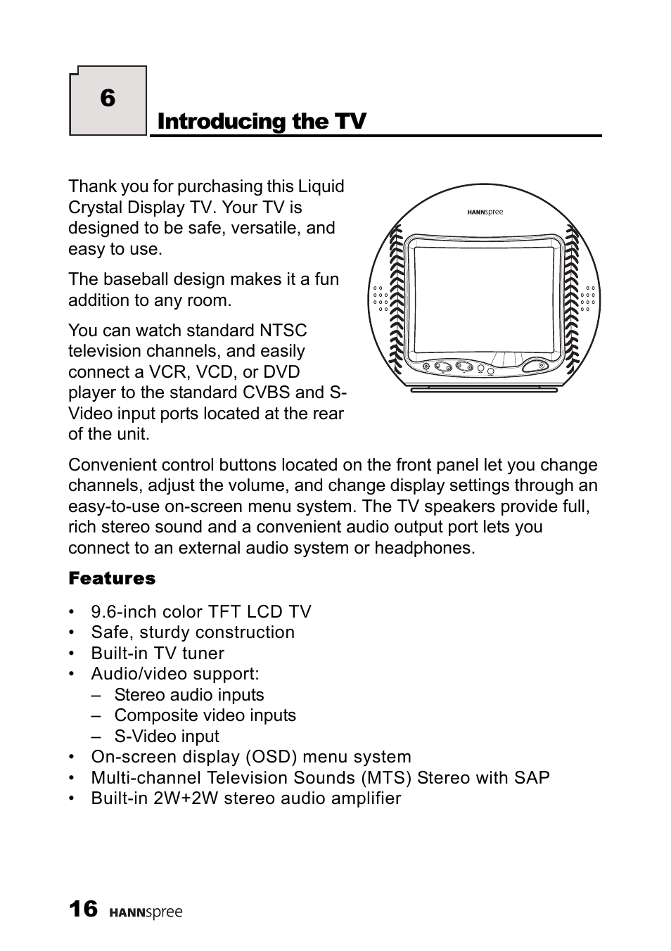 Features, Introducing the tv | HANNspree LIQUID CRYSTAL DISPLAY TELEVISION ST09-10A1 User Manual | Page 18 / 57