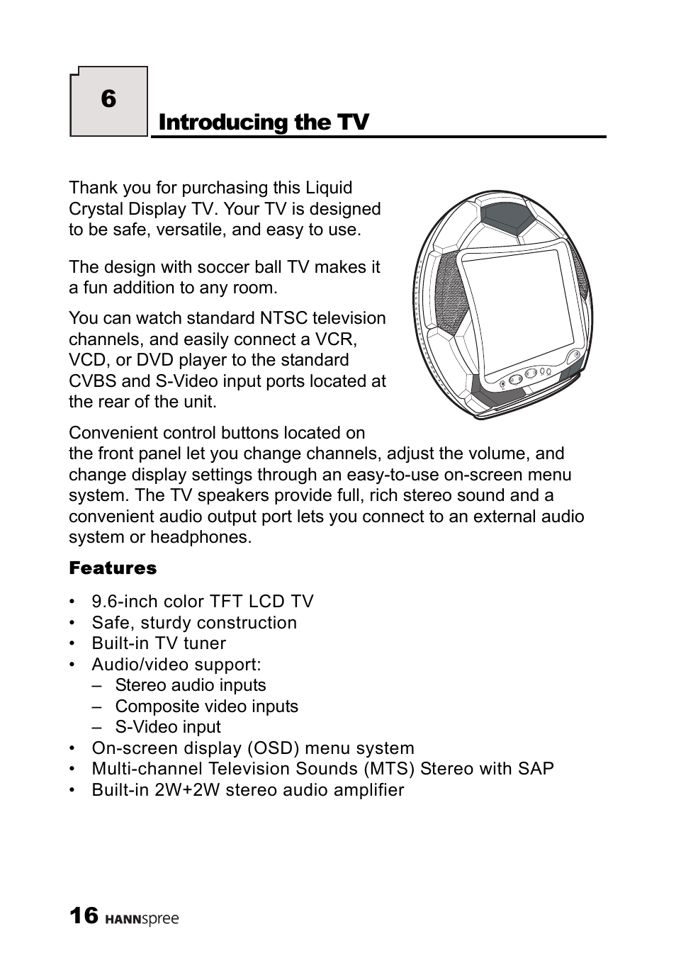 Features, Introducing the tv | HANNspree 9.6" LIQUID CRYSTAL DISPLAY ST08-10A1 User Manual | Page 17 / 56