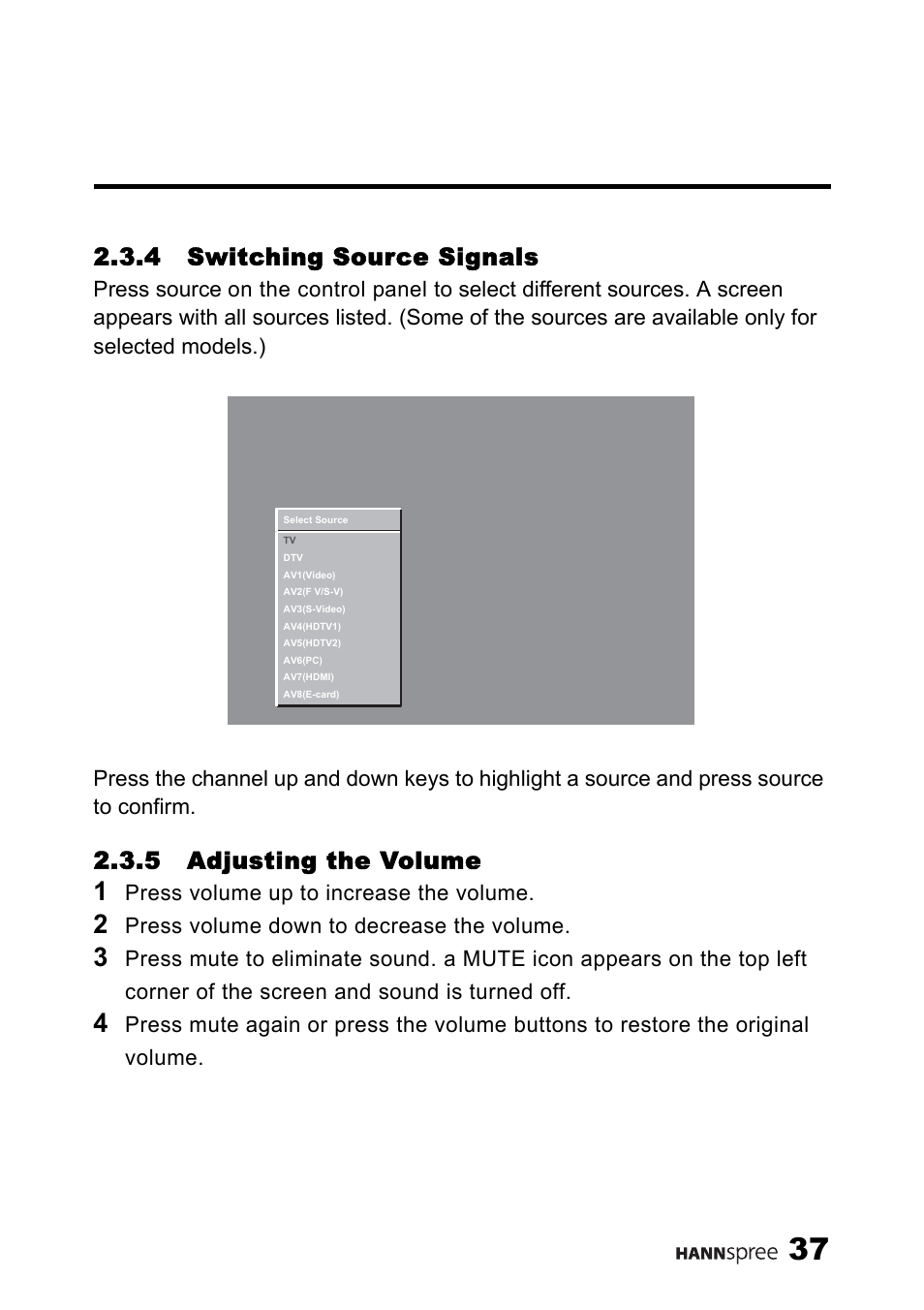 4 switching source signals, 5 adjusting the volume, Switching source signals | Adjusting the volume, Press volume up to increase the volume, Press volume down to decrease the volume | HANNspree MAK-000039 User Manual | Page 38 / 65