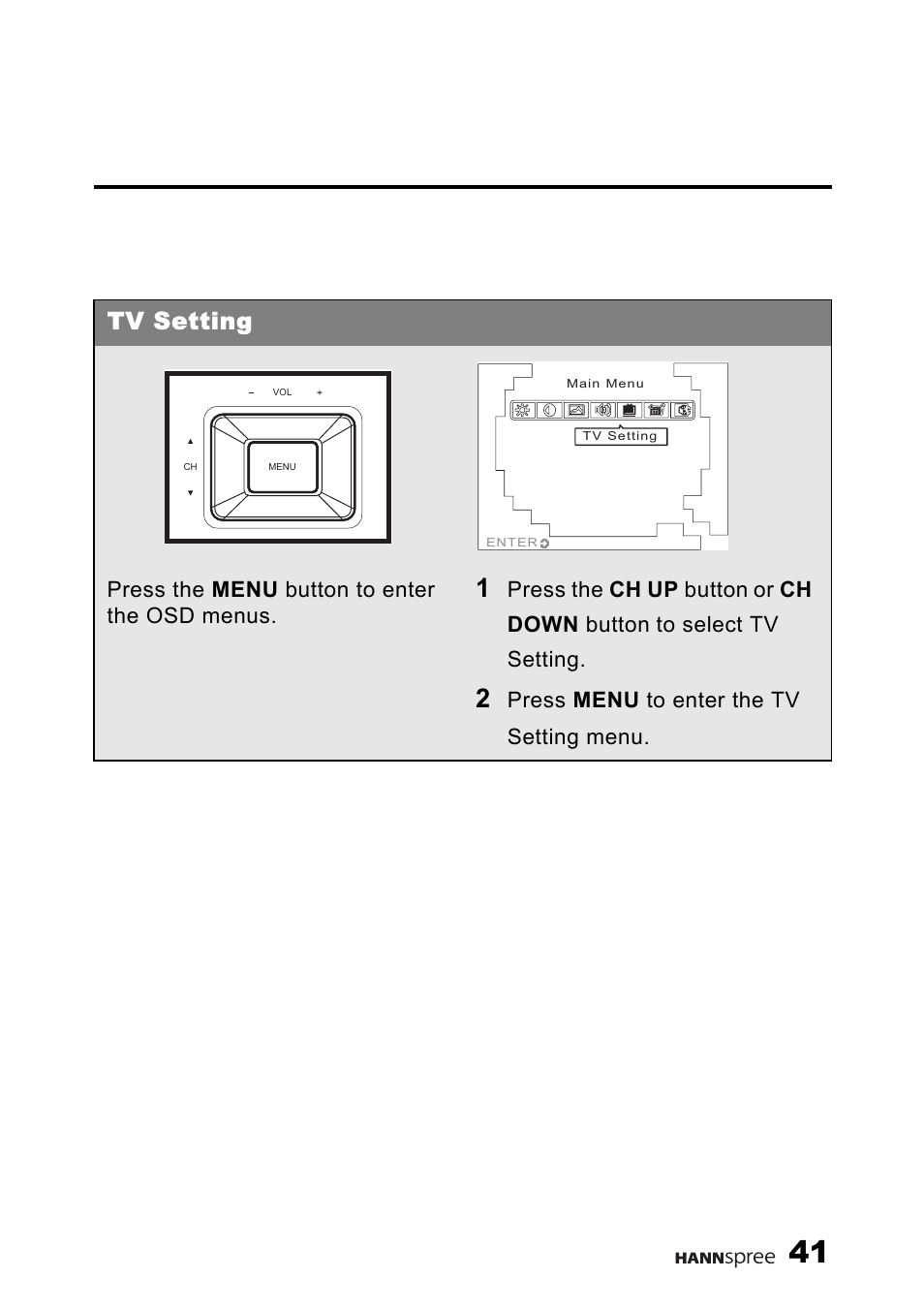Tv setting, Press the menu button to enter the osd menus, Press menu to enter the tv setting menu | HANNspree 9.6" LIQUID CRYSTAL DISPLAY TELEVISION K209-10A1 User Manual | Page 42 / 59