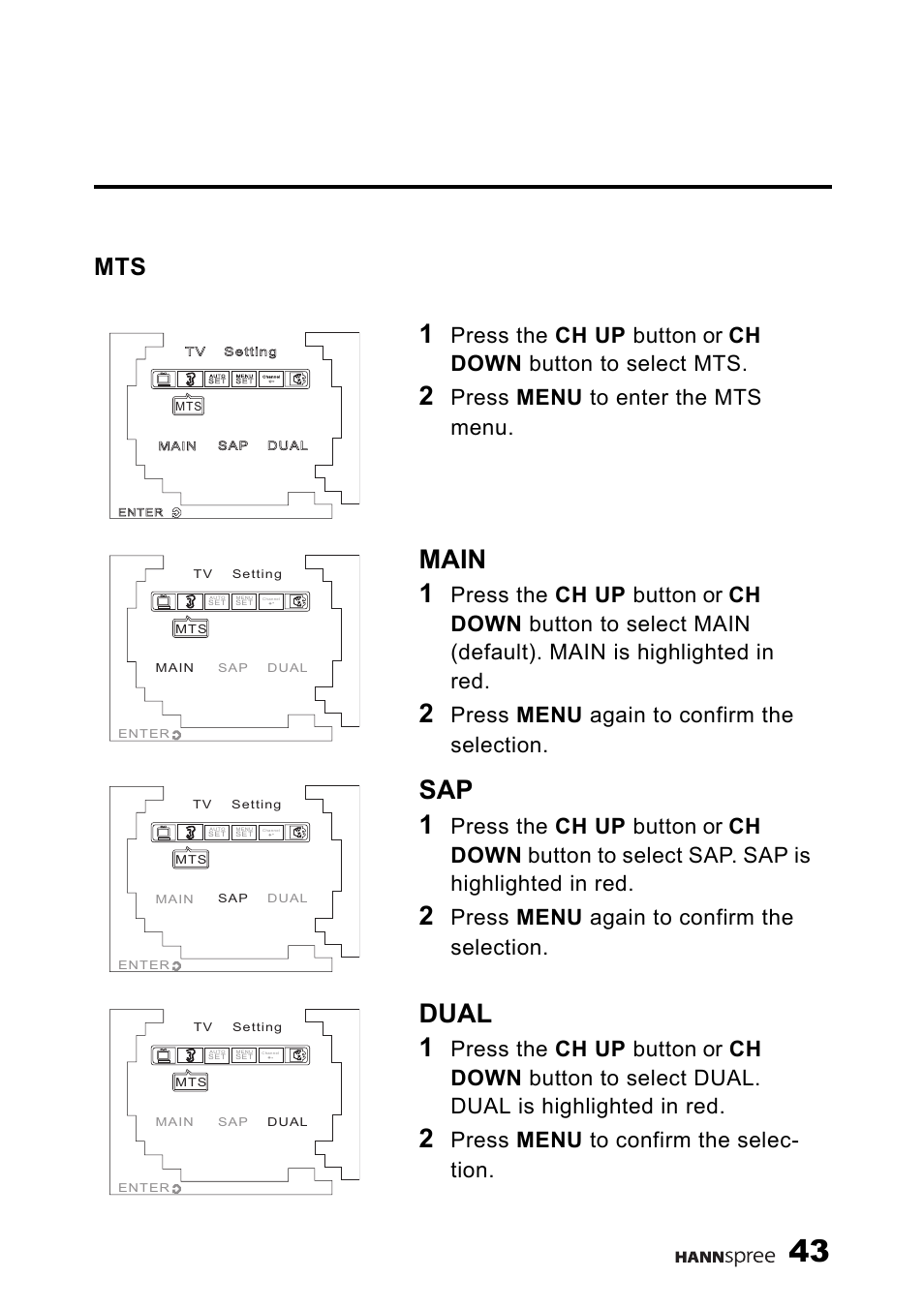 Main 1, Sap 1, Dual 1 | Press menu to enter the mts menu, Press menu again to confirm the selection, Press menu to confirm the selec- tion | HANNspree 9.6" LIQUID CRYSTAL DISPLAY TELEVISION K209-10A1 User Manual | Page 44 / 59