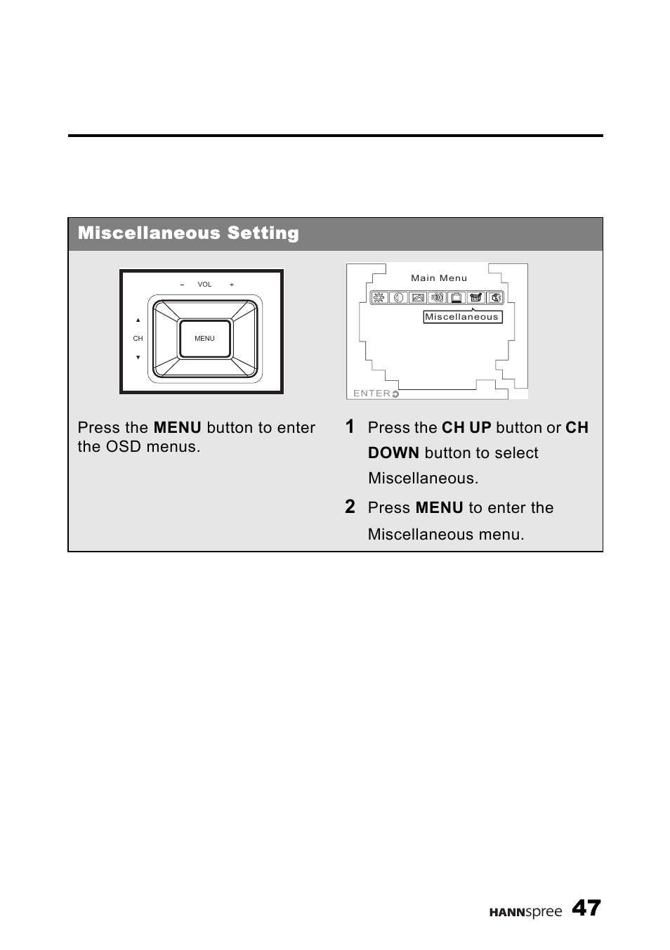 Miscellaneous setting, Press the menu button to enter the osd menus, Press menu to enter the miscellaneous menu | HANNspree 9.6" LIQUID CRYSTAL DISPLAY TELEVISION K209-10A1 User Manual | Page 48 / 59