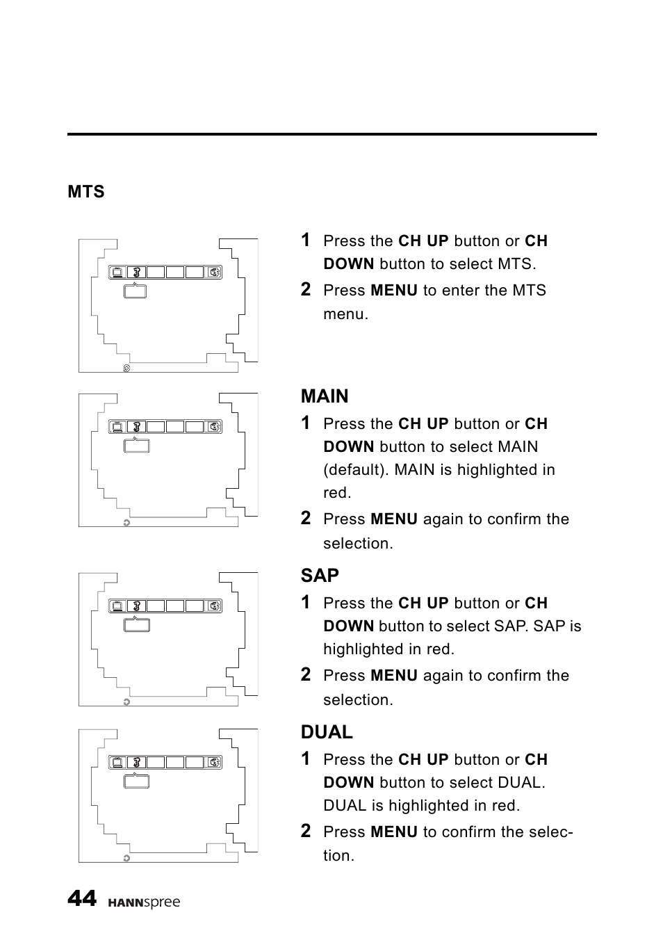 Main 1, Sap 1, Dual 1 | Press menu to enter the mts menu, Press menu again to confirm the selection, Press menu to confirm the selec- tion | HANNspree F637-10A User Manual | Page 45 / 60