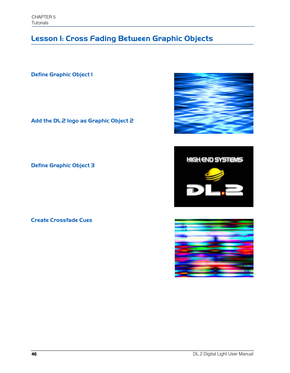 Lesson 1: cross fading between graphic objects, Define graphic object 1, Add the dl.2 logo as graphic object 2 | Define graphic object 3, Create crossfade cues | High End Systems DL.2 User Manual | Page 68 / 322