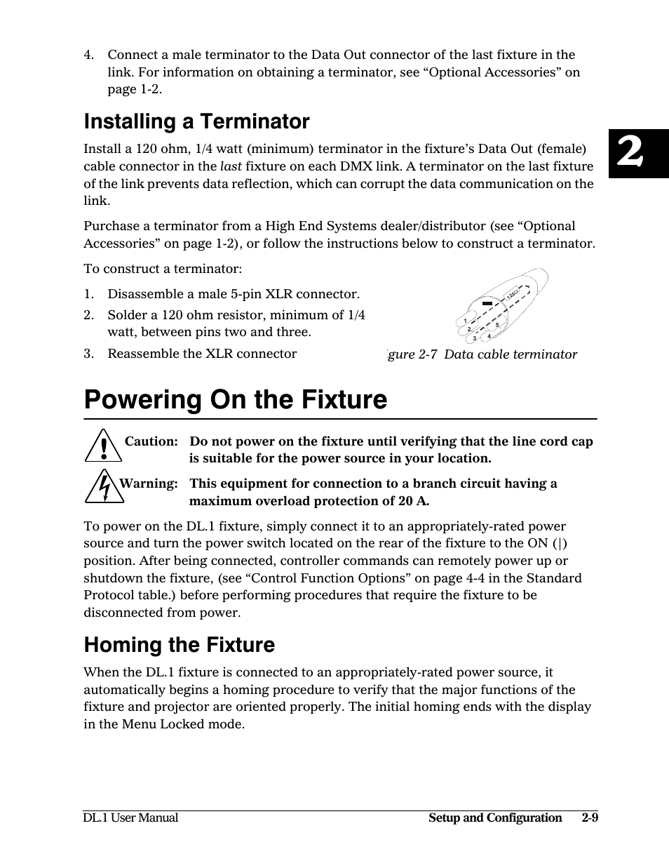 Installing a terminator, Powering on the fixture, Homing the fixture | Installing a terminator -9, Powering on the fixture -9, Homing the fixture -9, Figure 2-7: data cable terminator -9 | High End Systems DL1 User Manual | Page 29 / 82