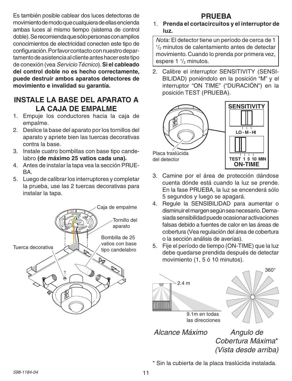 Prueba, Instale la base del aparato a la caja de empalme, Alcance máximo angulo de cobertura máxima | Vista desde arriba), Sensitivity, On-time, Sin la cubierta de la placa traslúcida instalada | Heath Zenith SL-4305 User Manual | Page 11 / 24