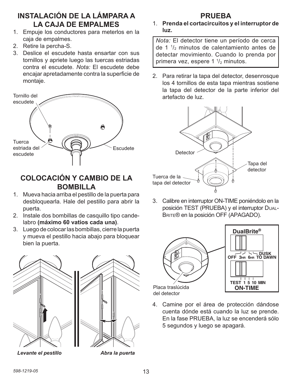 Prueba, Instalación de la lámpara a la caja de empalmes, Colocación y cambio de la bombilla | Minutos, En la posición off (apagado), Dualbrite, On-time, Tuerca estriada del escudete, Tornillo del escudete escudete, Levante el pestillo abra la puerta | Heath Zenith Motion sensing Pendant Light 4350 User Manual | Page 13 / 24