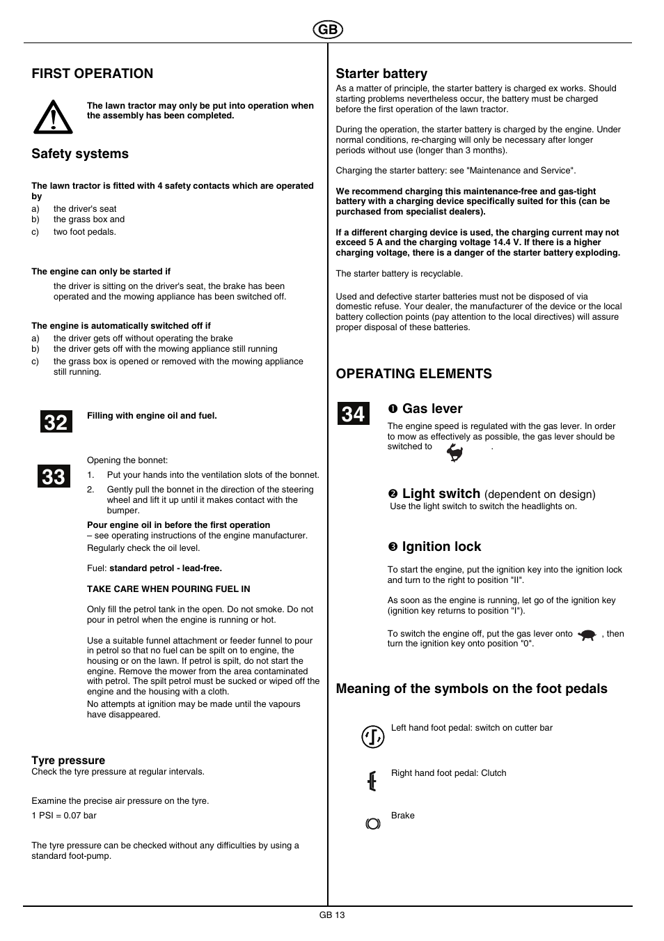 First operation, Safety systems, Starter battery | Operating elements, Gas lever, Light switch, Ignition lock, Meaning of the symbols on the foot pedals | Hayter Mowers RS 14/82 User Manual | Page 13 / 22