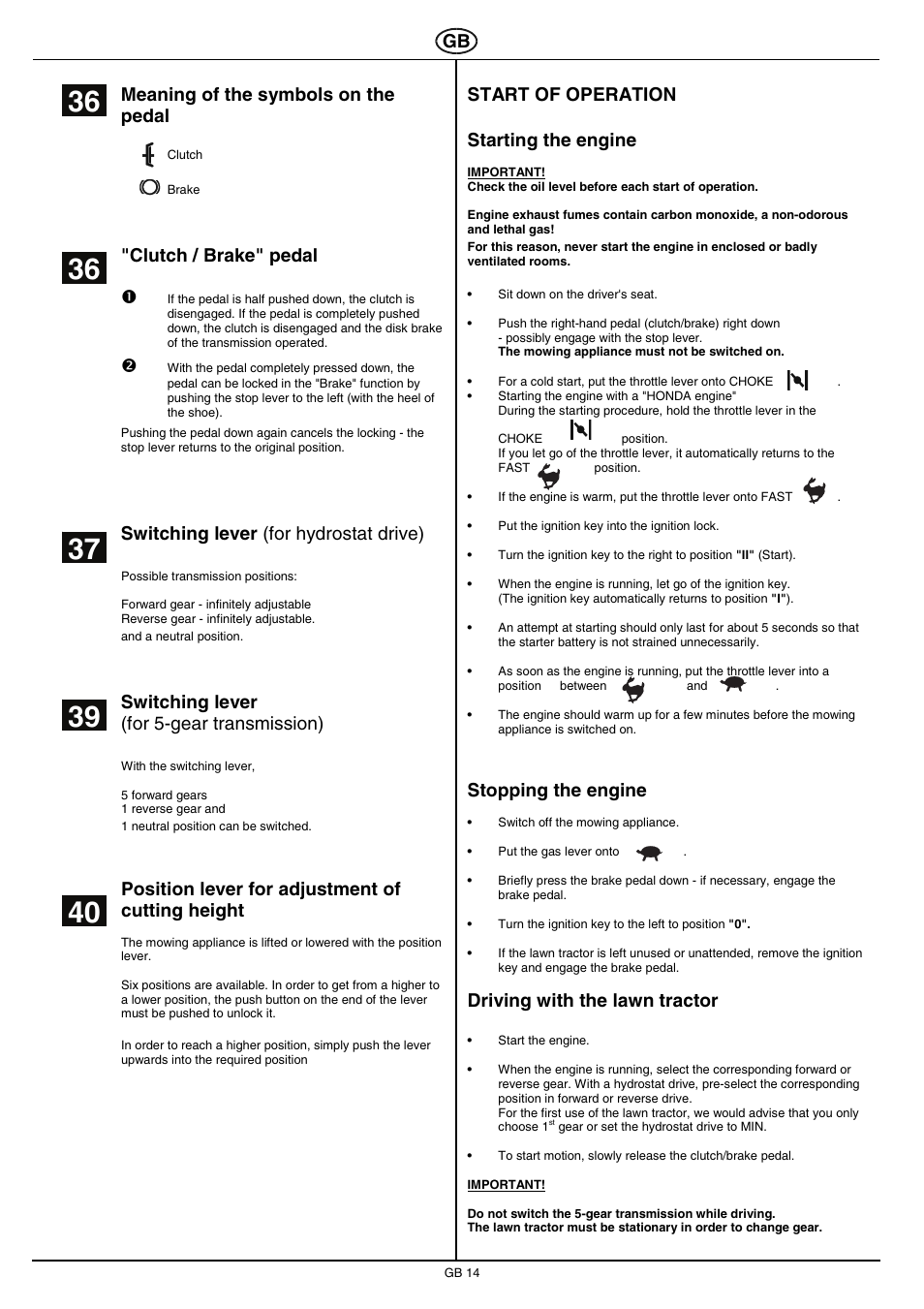 Meaning of the symbols on the pedal, Clutch / brake" pedal, Switching lever (for hydrostat drive) | Switching lever (for 5-gear transmission), Position lever for adjustment of cutting height, Start of operation, Starting the engine, Stopping the engine, Driving with the lawn tractor | Hayter Mowers RS 17/102H User Manual | Page 14 / 22