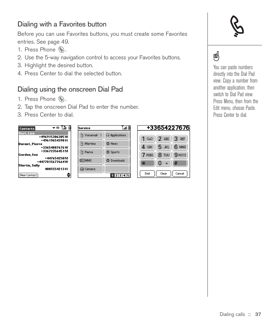 Dialing with a favorites button, Dialing using the onscreen dial pad | Handspring Treo 600 User Manual | Page 37 / 158