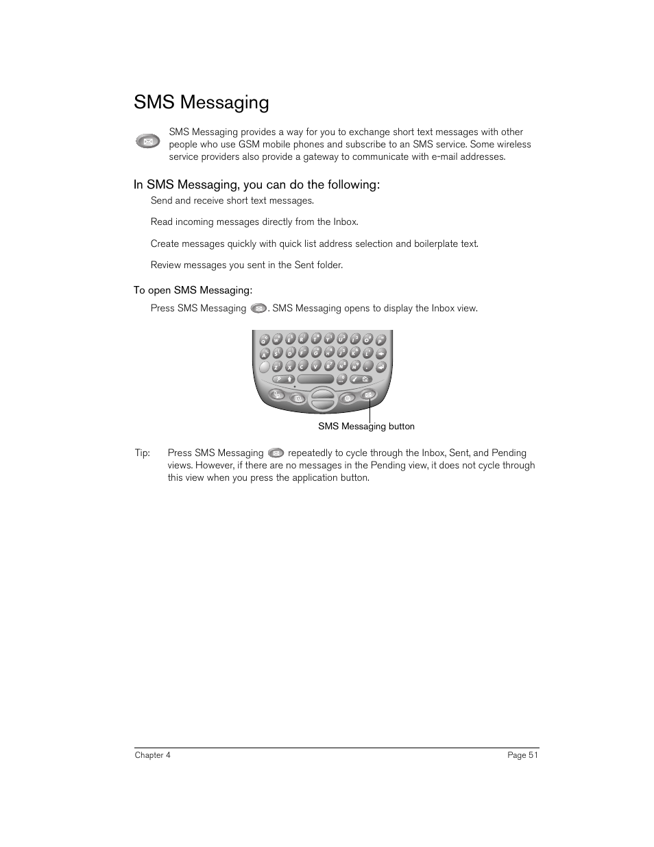 Sms messaging, In sms messaging, you can do the following, To open sms messaging | Send and receive short text messages, Read incoming messages directly from the inbox, Review messages you sent in the sent folder, Sms messaging button | Handspring Treo 270 User Manual | Page 51 / 235