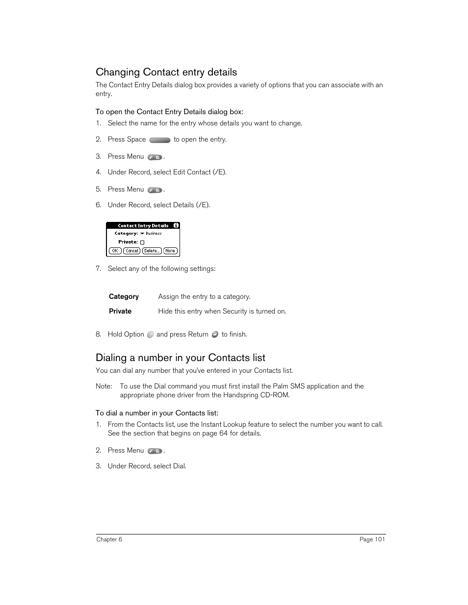 Changing contact entry details, To open the contact entry details dialog box, Dialing a number in your contacts list | To dial a number in your contacts list | Handspring 90 User Manual | Page 101 / 232