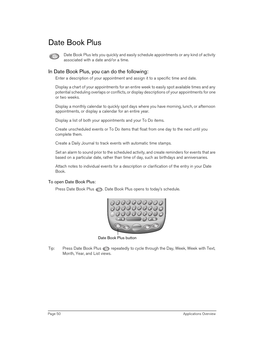 Date book plus, In date book plus, you can do the following, To open date book plus | Date book plus button | Handspring 90 User Manual | Page 50 / 232