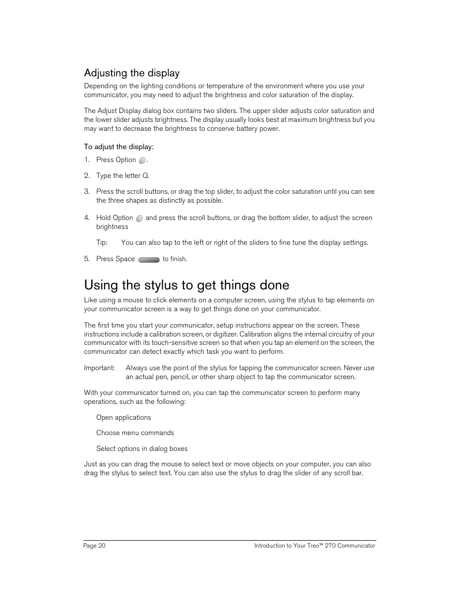 Adjusting the display, To adjust the display, Using the stylus to get things done | Handspring 270 User Manual | Page 20 / 257