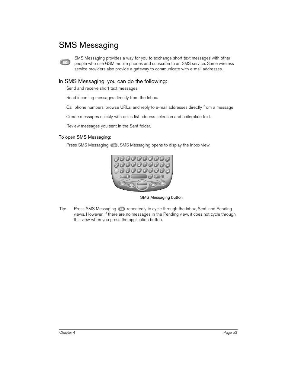 Sms messaging, In sms messaging, you can do the following, To open sms messaging | Send and receive short text messages, Read incoming messages directly from the inbox, Review messages you sent in the sent folder, Sms messaging button | Handspring 270 User Manual | Page 53 / 257