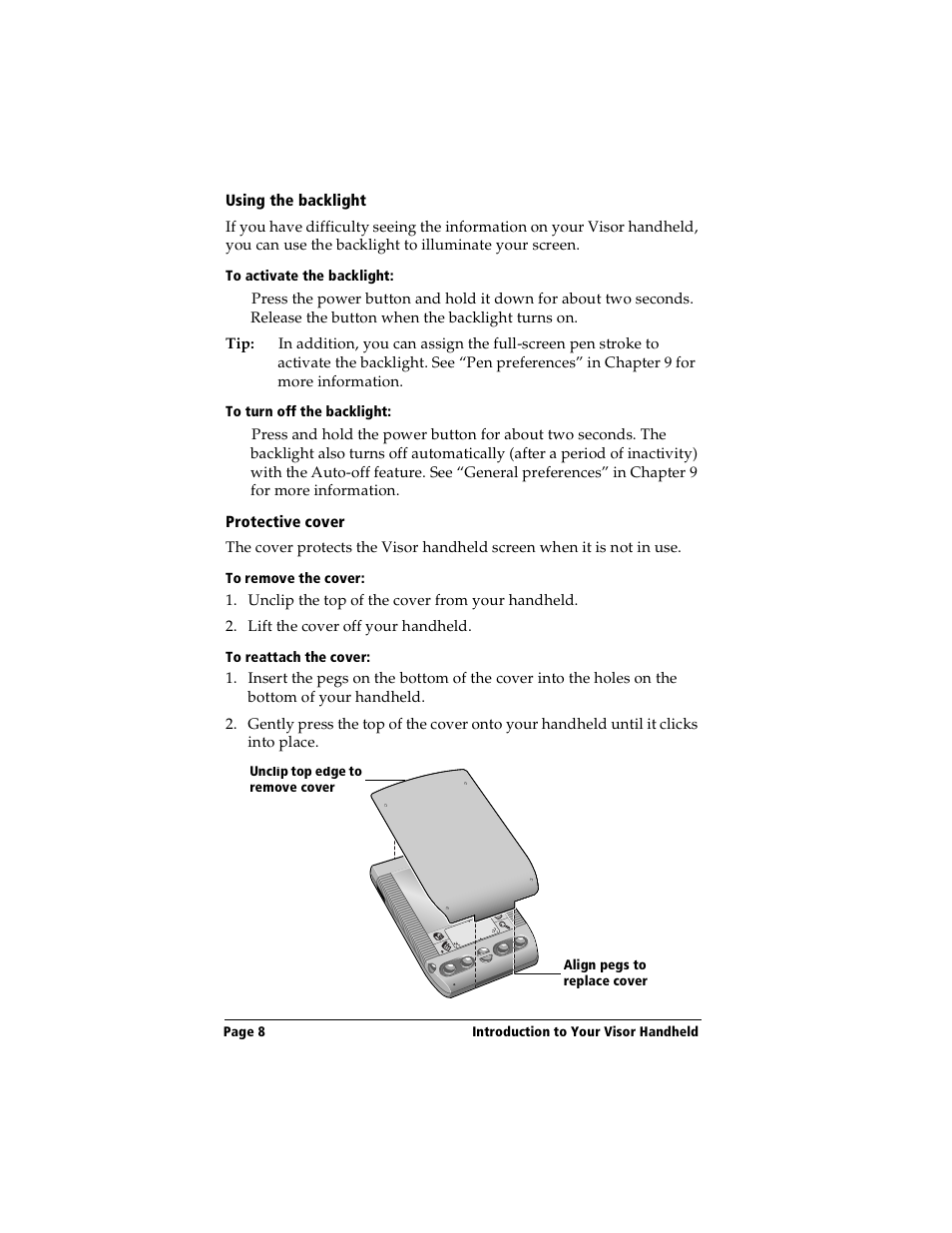 Using the backlight, To activate the backlight, To turn off the backlight | Protective cover, To remove the cover, To reattach the cover | Handspring Visor Deluxe Handheld User Manual | Page 16 / 282