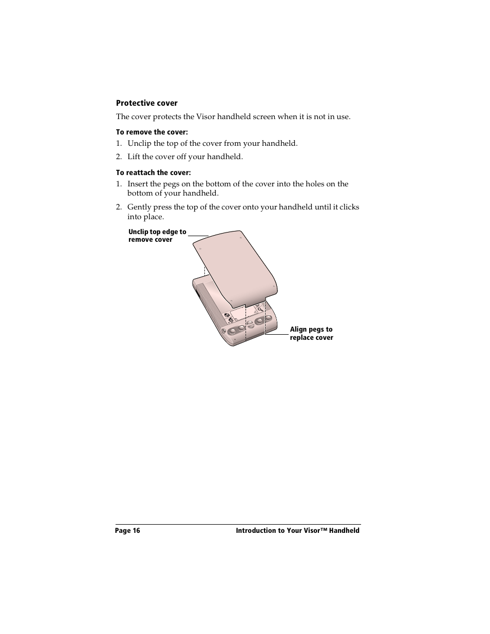 Protective cover, To remove the cover, To reattach the cover | Handspring Visor User Manual | Page 16 / 263
