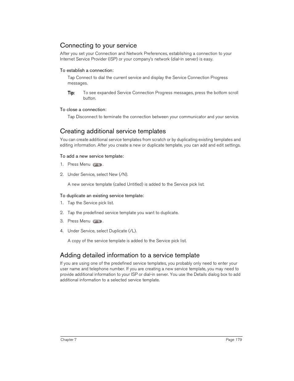 Connecting to your service, To establish a connection, To close a connection | Creating additional service templates, To add a new service template, To duplicate an existing service template, Adding detailed information to a service template | Handspring Treo 180 User Manual | Page 179 / 235