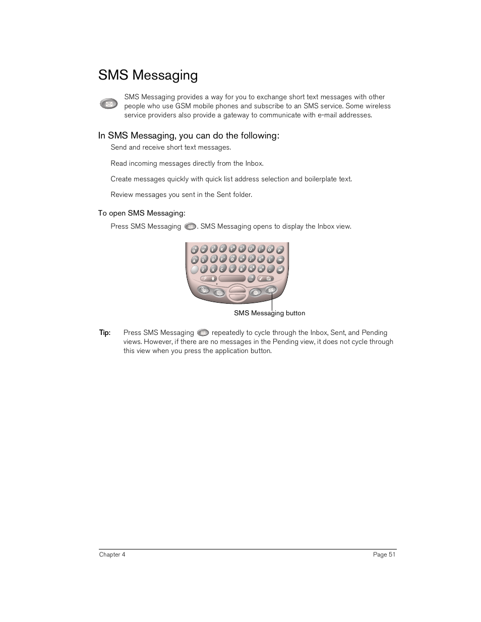 Sms messaging, In sms messaging, you can do the following, To open sms messaging | Send and receive short text messages, Read incoming messages directly from the inbox, Review messages you sent in the sent folder, Sms messaging button | Handspring Treo 180 User Manual | Page 51 / 235