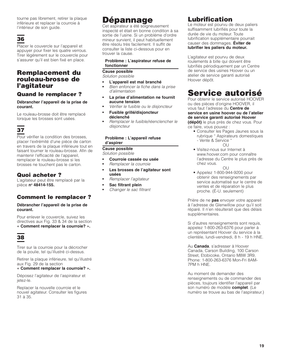 Dépannage, Service autorisé, Remplacement du rouleau-brosse de l’agitateur | Lubrification, Quand le remplacer, Quoi acheter, Comment le remplacer | Hoover C1404 User Manual | Page 19 / 20