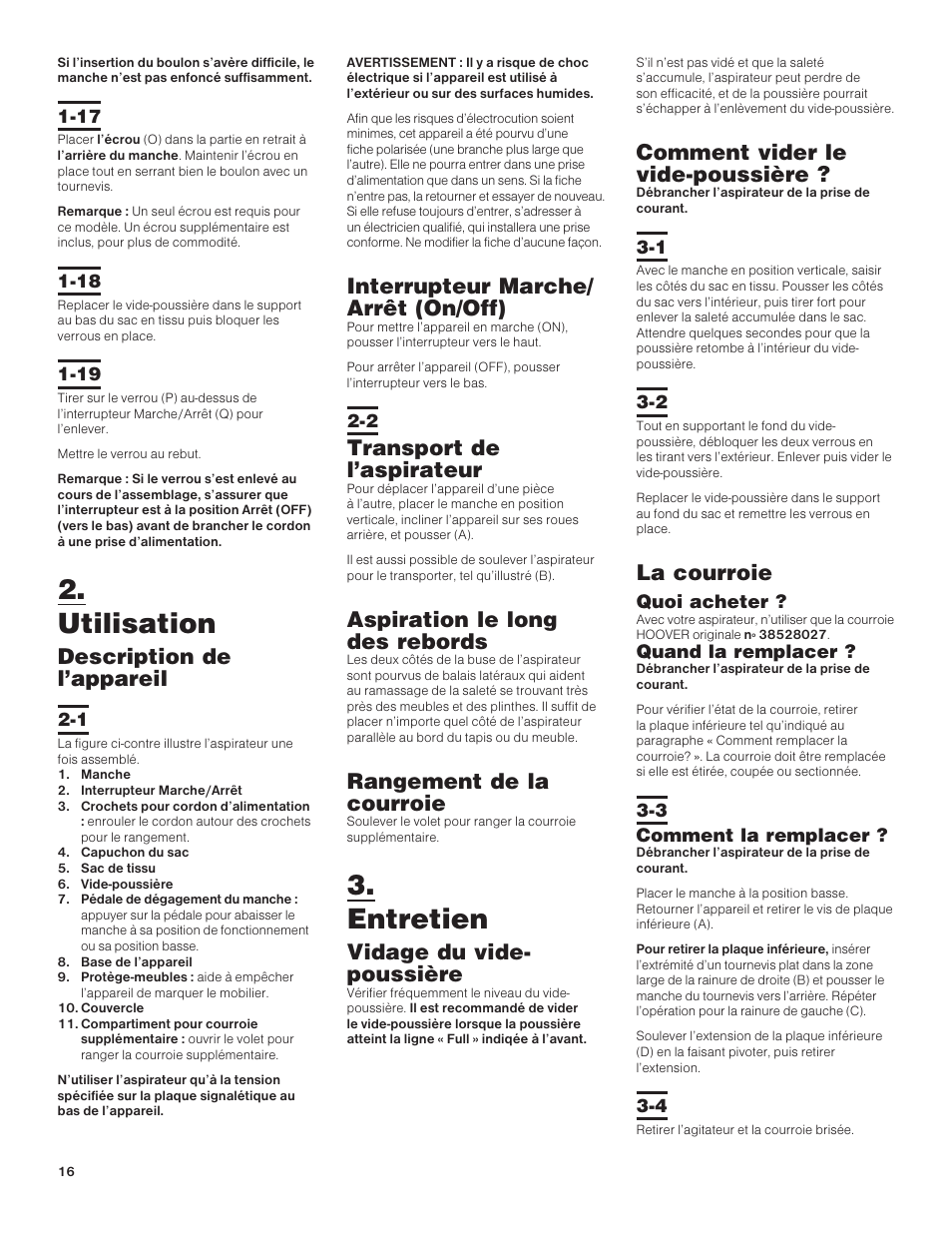 Entretien, Utilisation, Interrupteur marche/ arrêt (on/off) | Transport de l’aspirateur, Aspiration le long des rebords, Rangement de la courroie, Vidage du vide- poussière, Description de l’appareil, Comment vider le vide-poussière, La courroie | Hoover C1415 User Manual | Page 16 / 20