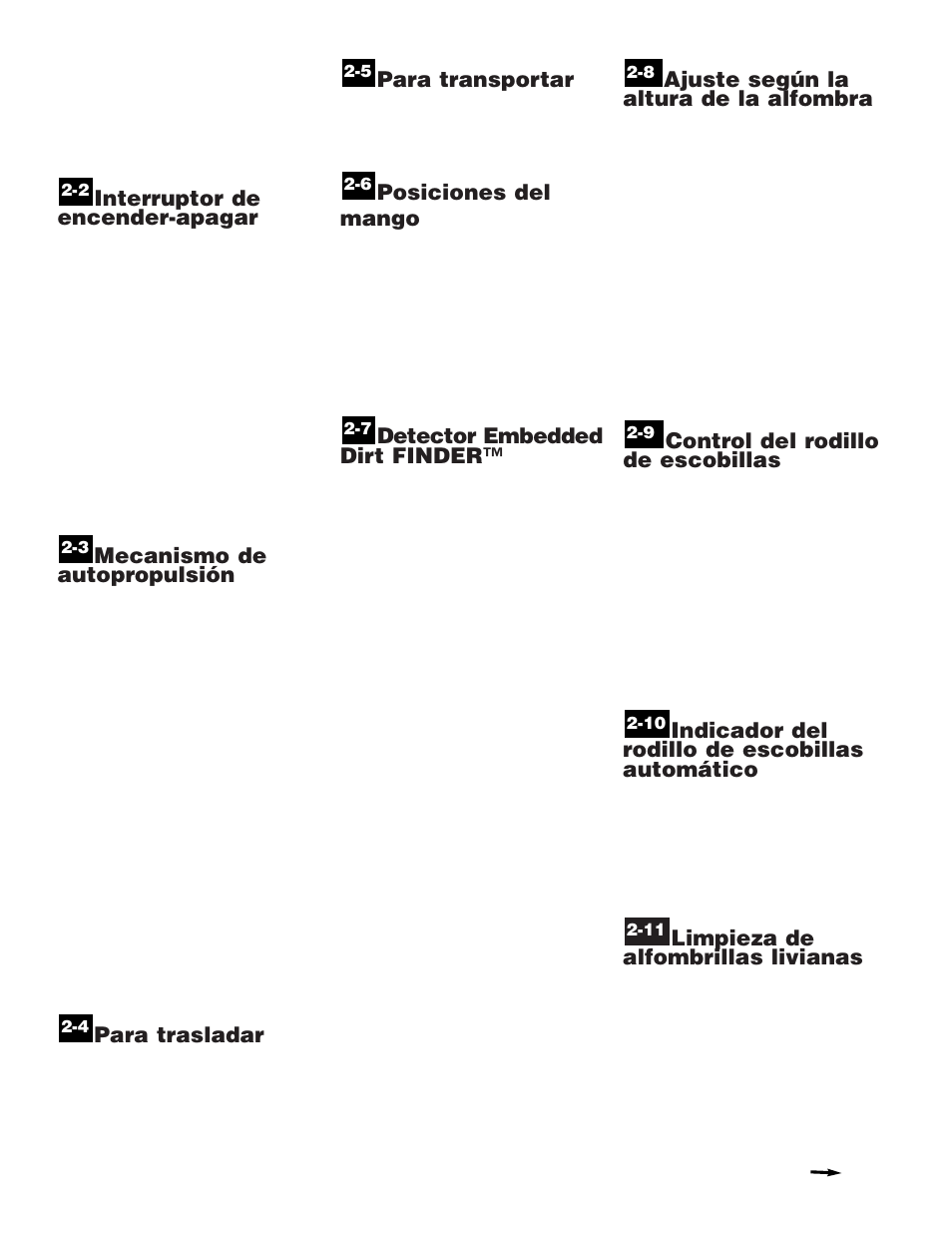 Interruptor de encender-apagar, Mecanismo de autopropulsión, Para trasladar | Para transportar, Posiciones del mango, Detector embedded dirt finder, Ajuste según la altura de la alfombra, Control del rodillo de escobillas, Indicador del rodillo de escobillas automático, Limpieza de alfombrillas livianas | Hoover WindTunnel Wind Tunnel vacuum cleaner User Manual | Page 17 / 32