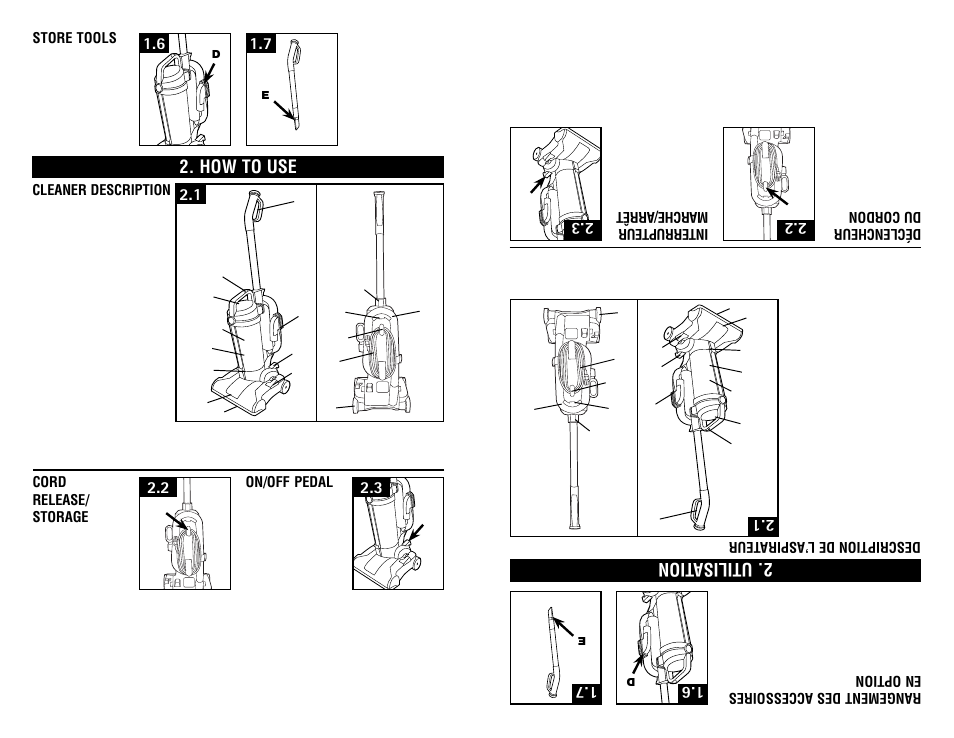How to use, U tilisati on, Cleaner description | Cord release/ storage, Store tools, On/off pedal, Des cripti on de l’aspira teur, Ran gem ent des acc esso ires en o ptio n, Déc len che ur du co rdon, Interrupteur mar che /arr кt | Hoover #960009657 User Manual | Page 6 / 22