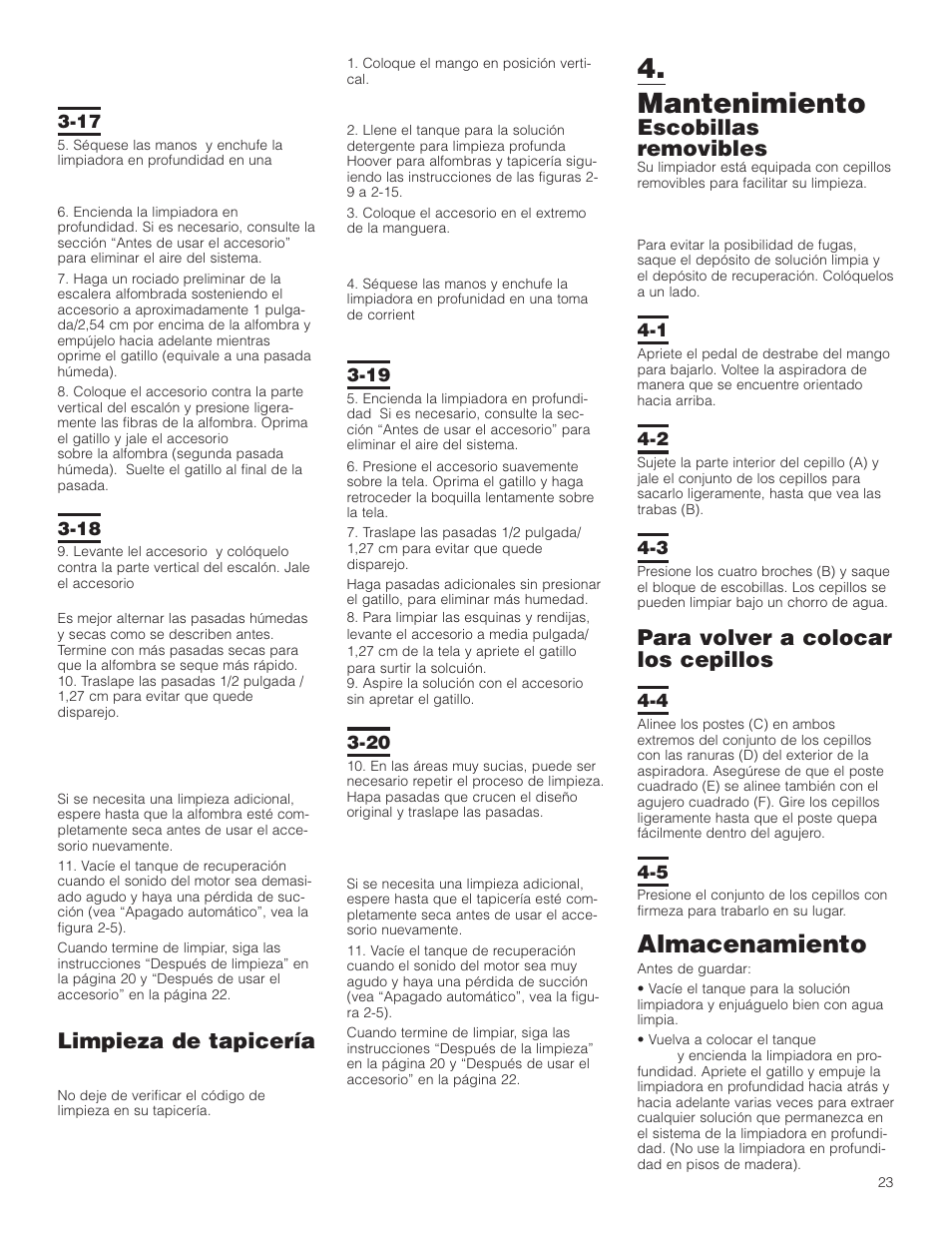 Mantenimiento, Almacenamiento, Limpieza de tapicería | Escobillas removibles, Para volver a colocar los cepillos | Hoover F5906900 User Manual | Page 23 / 36